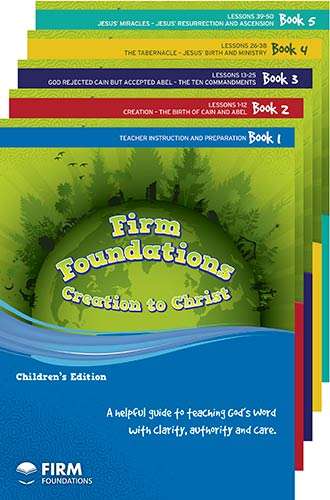 o. Firm Foundations: Creation to Christ CHILDRENS TEACHERS guide